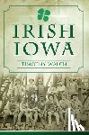 Walch, Timothy - Irish Iowa