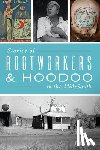 Kail, Tony - Stories of Rootworkers & Hoodoo in the Mid-South