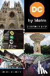 Goldchain, Michelle - DC by Metro: A History & Guide