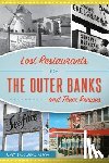 Pollard Gaw, Amy - Lost Restaurants of the Outer Banks and Their Recipes