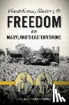 Hedberg, Jacqueline Simmons - Plantations, Slavery and Freedom on Maryland's Eastern Shore