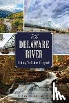 Moyer, Frank Harris - The Delaware River: History, Traditions and Legends