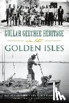 Roberts, Amy Lotson - Gullah Geechee Heritage in the Golden Isles