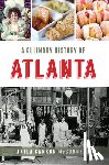 McConnell, Akila Sankar - A Culinary History of Atlanta