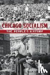 Rulli, Joseph Anthony - Chicago Socialism: The People's History