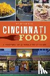 Campbell, Polly - Cincinnati Food: A History of Queen City Cuisine