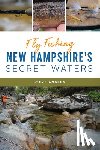 Angers, Steve - Fly Fishing New Hampshire's Secret Waters