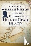 PICKETT, DWAYNE W. - CAPTAIN WILLIAM HILTON & THE FOUNDING OF