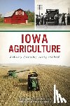 Maulsby, Darcy Dougherty - Iowa Agriculture: A History of Farming, Family and Food
