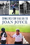 Renzoni, Tony - Connecticut Softball Legend Joan Joyce