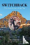 Yenne, Bill - Switchback: Fifty Years in Glacier & the West