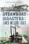 Erwin, Vicki Berger - Steamboat Disasters of the Lower Missouri River