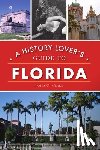 Clark, James C. - A History Lover's Guide to Florida