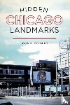 SCHMIDT, JOHN R. - HIDDEN CHICAGO LANDMARKS