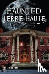 Hood, Ashley - Haunted Terre Haute