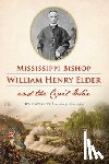 Starrett, Ryan - Mississippi Bishop William Henry Elder and the Civil War