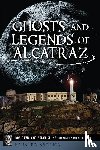 Davis, Bob, Clune, Brian, Oberding, Janice - GHOSTS & LEGENDS OF ALCATRAZ