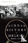 Baumler, Ellen - Hidden History of Helena, Montana