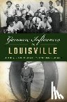 Ullrich, C. Robert - German Influences in Louisville