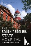 Buchheit, William - The South Carolina State Hospital: Stories from Bull Street
