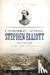 Thomas, D. Michael - Confederate General Stephen Elliott: Beaufort Legend, Charleston Hero