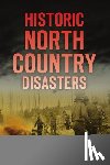 Farnsworth, Cheri L. - Historic North Country Disasters