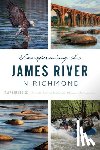 Hambrick, Ralph - Transforming the James River in Richmond
