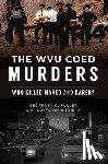 Fuller, Geoff - The Wvu Coed Murders: Who Killed Mared and Karen?