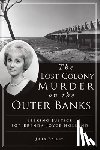 Railey, John - The Lost Colony Murder on the Outer Banks: Seeking Justice for Brenda Joyce Holland