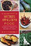Casada, Jim - Celebrating Southern Appalachian Food: Recipes & Stories from Mountain Kitchens