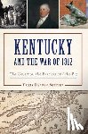 Settles, Doris D. - Kentucky and the War of 1812: The Governor, the Farmers and the Pig