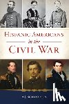 Schenkman, A. J. - Hispanic Americans in the Civil War