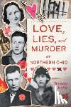 Koile, Wendy - Love, Lies, and Murder in Northern Ohio