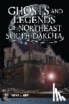 Cuyle, Deborah - Ghosts and Legends of Northeast South Dakota