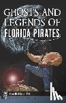 Leigh, Heather - Ghosts and Legends of Florida Pirates
