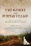 Sciacca, Jane H. - Enslavement in the Puritan Village: The Untold History of Sudbury and Wayland, Massachusetts