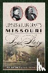 Erwin, Vicki Berger - Ulysses & Julia Grant's Missouri Love Story