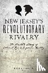 Geffken, Rick - New Jersey's Revolutionary Rivalry: The Untold Story of Colonel Tye & Captain Huddy