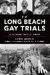 Schipske, Gerrie - The Long Beach Gay Trials: A History of Injustice