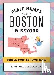 Rotondo, Amanda - Place Names in Boston & Beyond: Tongue-Twisted Town Tales