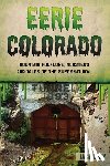 Daly, Jack - Eerie Colorado: Mountain Folklore, Monsters and Tales of the Supernatural