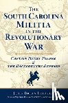 Eleazer, John Brian - The South Carolina Militia in the Revolutionary War: Captain Henry Felder & the Backcountry Defense