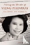 Bryant, Clay - Solving the Murder of Vieng Phovixay: Evil Dwells in West Georgia