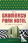 Weissberg, Max - The Gramercy Park Hotel: A New York Icon