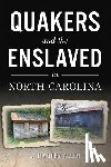 Allen, J. Timothy - Quakers and the Enslaved in North Carolina