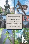 Felsen, David - New York City Monuments of Black Americans: A History and Guide