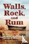 Simcox, Alison C. - Walls, Rock, and Rum: Colonial History and the Founding of Middlesex Fells