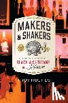Hughes, Troy - Makers & Shakers: A Hidden History of Black Americans in Booze