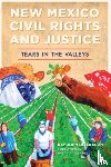de Aragón, Ray John - New Mexico Civil Rights and Justice: Tears in the Valleys