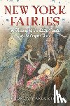 Warburton, Andrew - New York Fairies: A History of the Little People of the Empire State